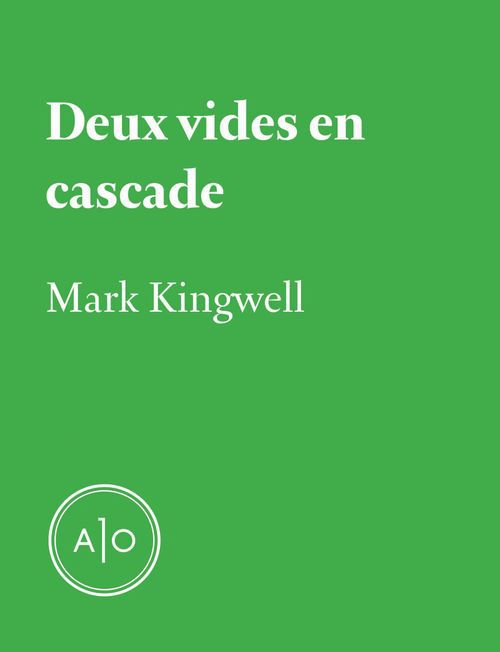 ebook cover of Deux vides en cascade, by Mark Kingwell