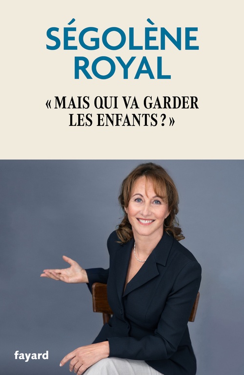 ebook cover of Mais qui va garder les enfants ?, by Ségolène Royal