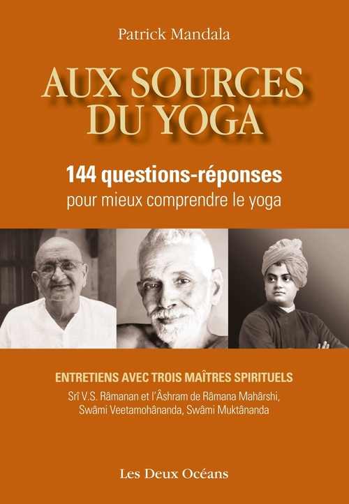 ebook cover of Aux sources du yoga - 144 questions-réponses pour mieux comprendre le yoga, by Patrick Mandala