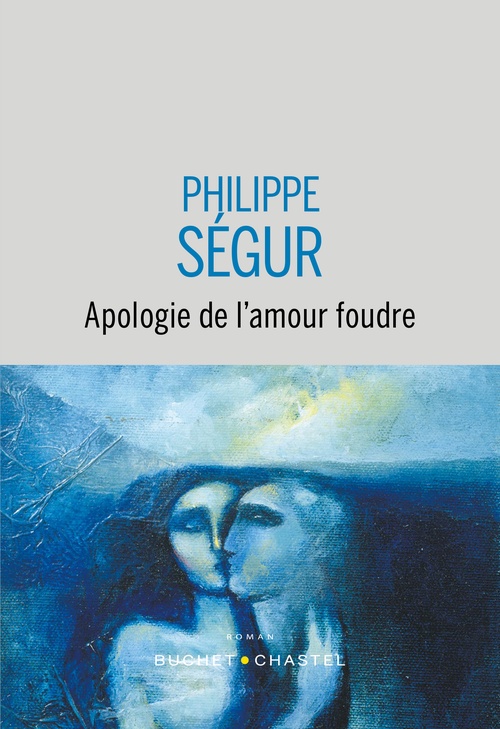 Couverture ebook de Apologie de l´amour foudre, de Philippe Ségur