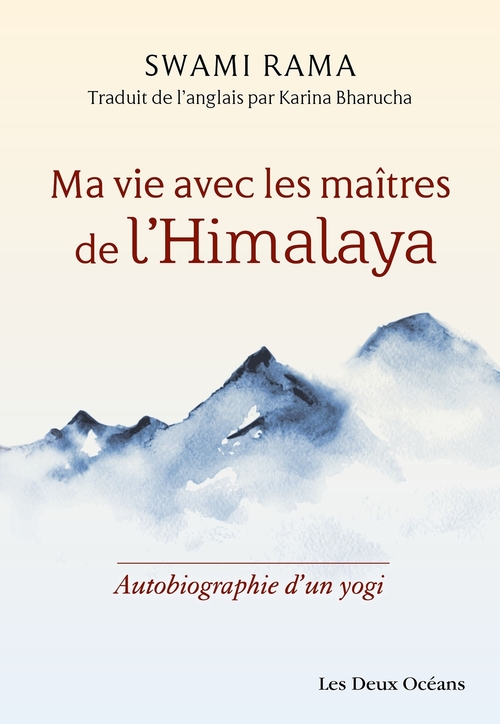 ebook cover of Ma vie avec les maîtres de l'Himalaya - Autobiographie d'un yogi, by Swami Rama Tirtha