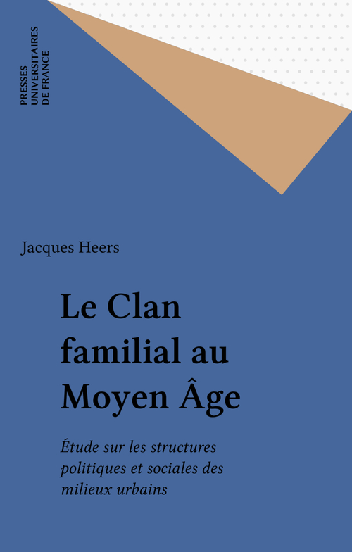 Couverture ebook de Le Clan familial au Moyen Âge, de Jacques Heers