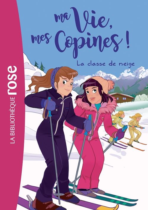 Couverture ebook de Ma vie, mes copines 13 - La classe de neige, de Hachette Livre