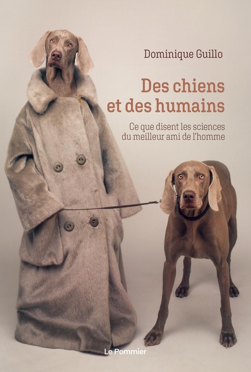 Couverture ebook de Des chiens et des humains : Ce que disent les sciences du meilleur ami de l´homme, de Dominique Guillo