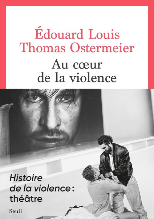 Couverture ebook de Au coeur de la violence, de Edouard Louis, Thomas Ostermeier