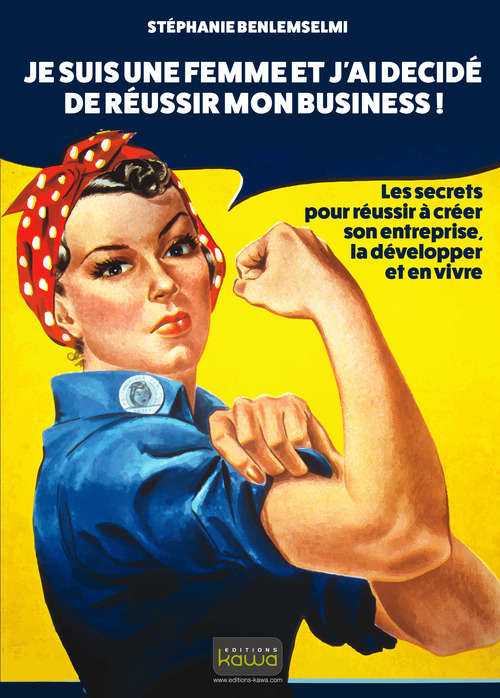 ebook cover of Je suis une FEMME et j'ai décidé de réussir mon business, by Stéphanie Benlemselmi