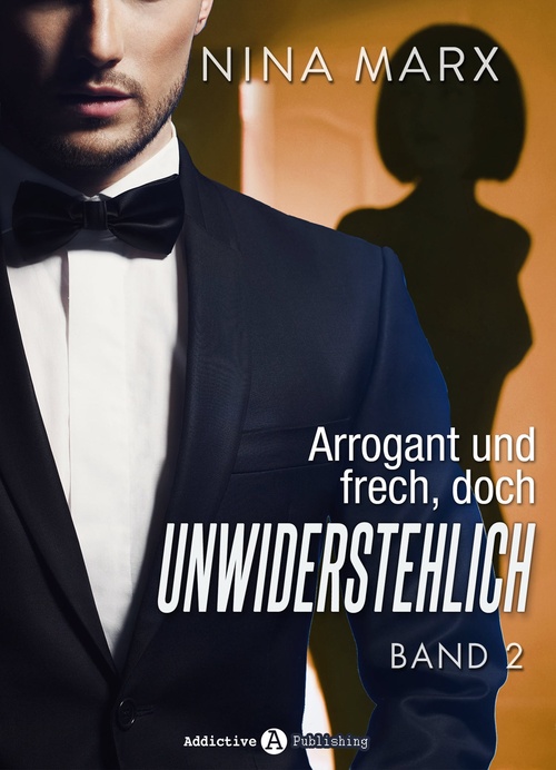 ebook cover of Arrogant und frech, doch unwiderstehlich - Band 2, by Nina Marx