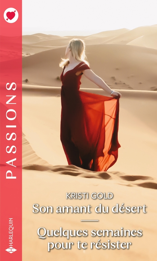 Couverture ebook de Son amant du désert - Quelques semaines pour te résister, de Kristi Gold