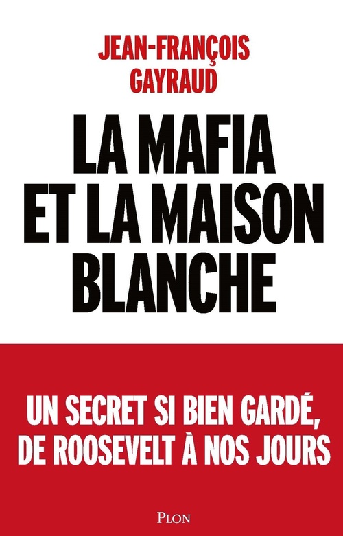 ebook cover of La mafia et la Maison Blanche, by Jean-François Gayraud