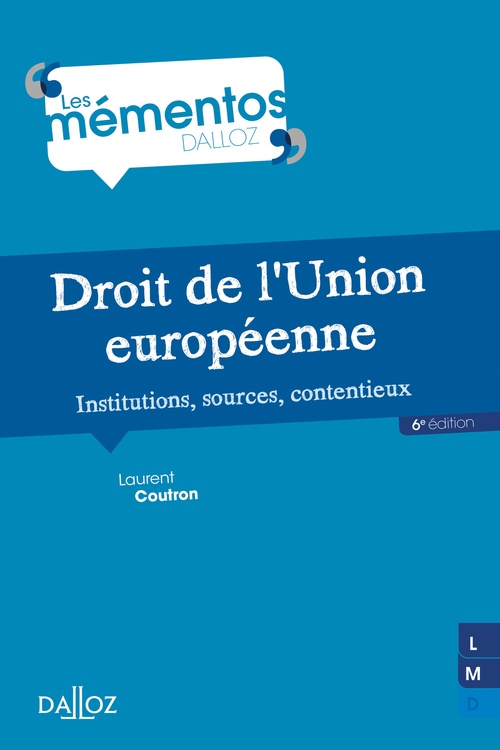 Couverture ebook de Droit de l'Union européenne. Institutions, sources, contentieux. 6e éd. - Institutions, sources, contentieux, de Laurent Coutron