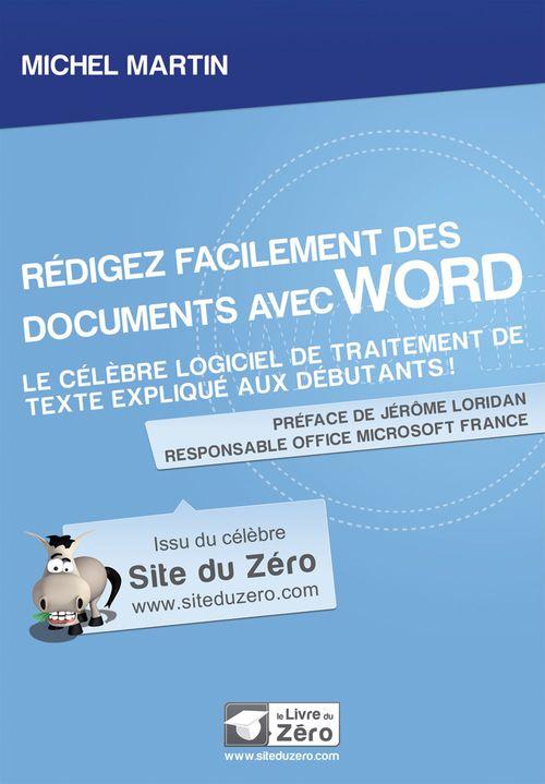 ebook cover of Rédigez facilement des documents avec Word - Le célèbre logiciel de traitement de texte expliqué aux débutants!, by Michel Martin