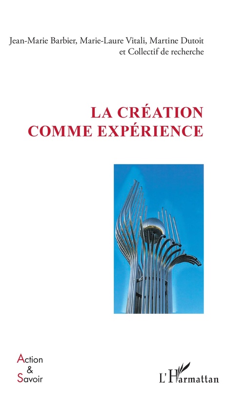 Couverture ebook de La création comme expérience, de Jean-Marie Barbier, Martine Dutoit, Marie-laure Vitali