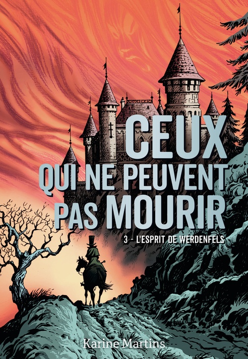 ebook cover of Ceux qui ne peuvent pas mourir (Tome 3) - L'esprit de Werdenfels, by Karine Martins