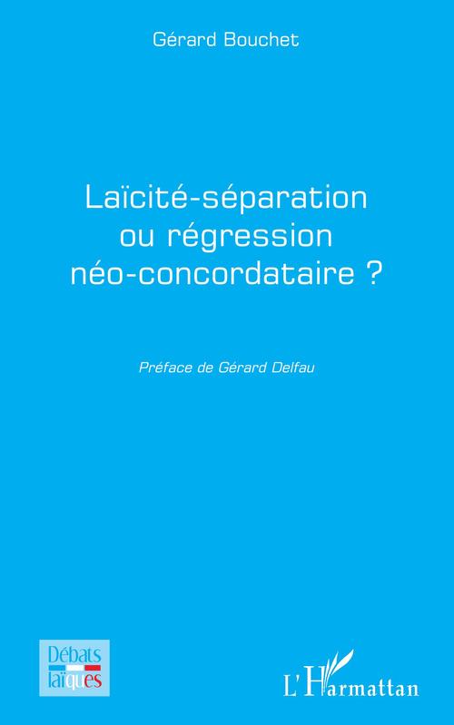 Couverture ebook de Laïcité-séparation ou régression néo-concordataire ?, de Gérard Bouchet