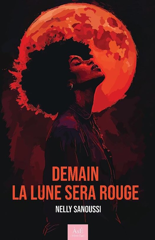 Couverture ebook de Demain la lune sera rouge, de Nelly Sanoussi