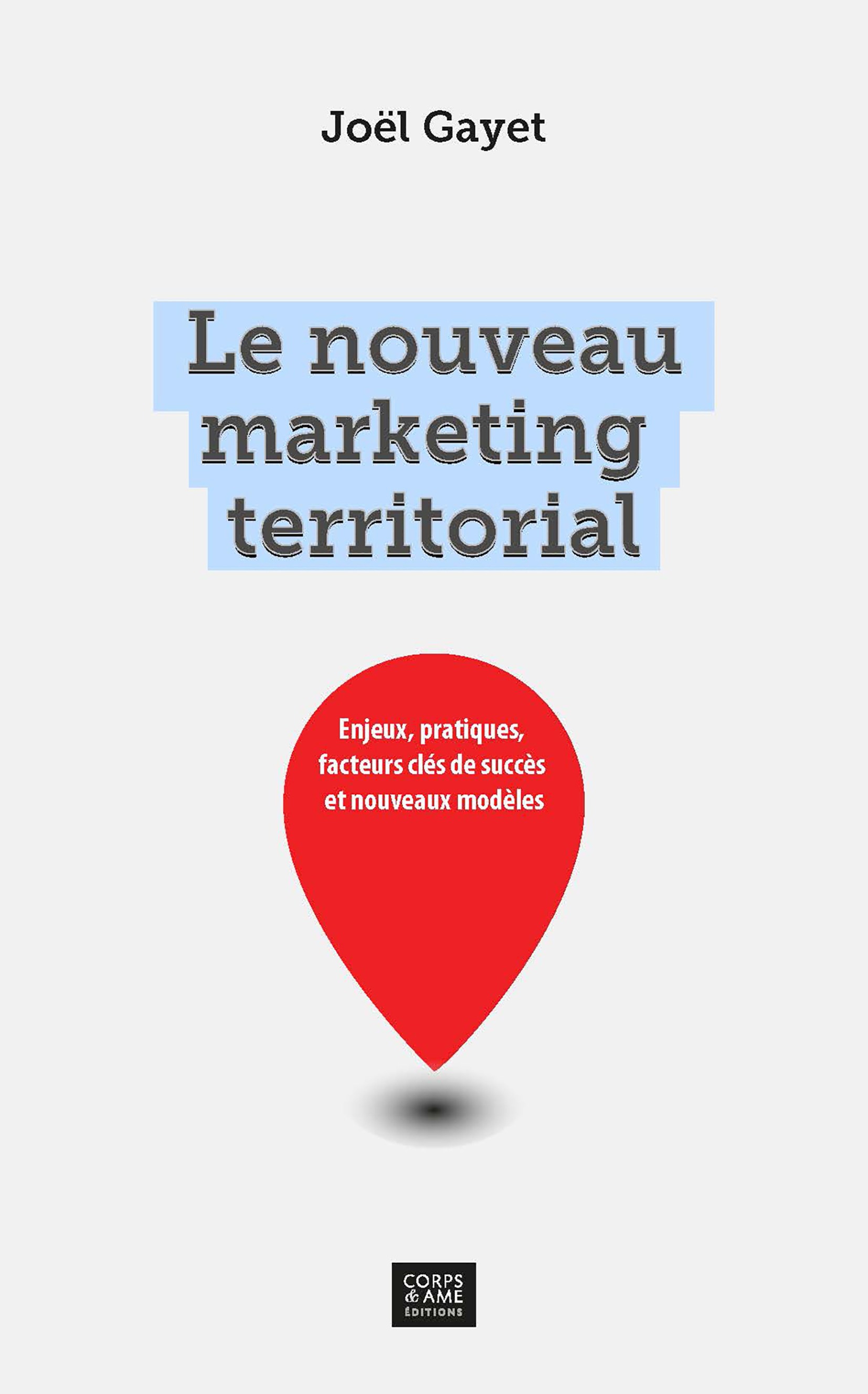 Couverture ebook de Le nouveau marketing territorial, de Joël Gayet