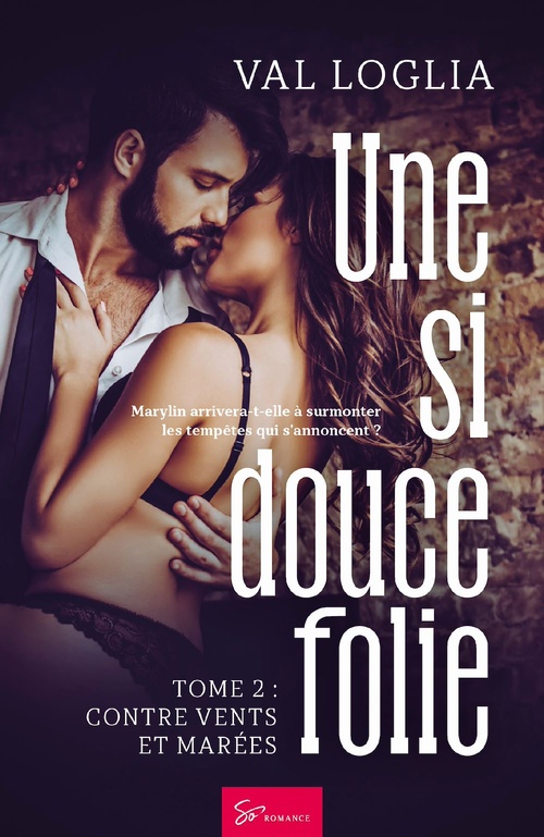 Couverture ebook de Une si douce folie -Contre vents et marées, de Val Loglia