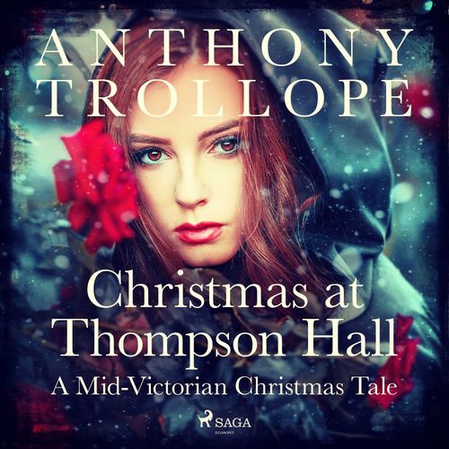 audiobook cover of Christmas at Thompson Hall: A Mid-Victorian Christmas Tale, by Anthony Trollope