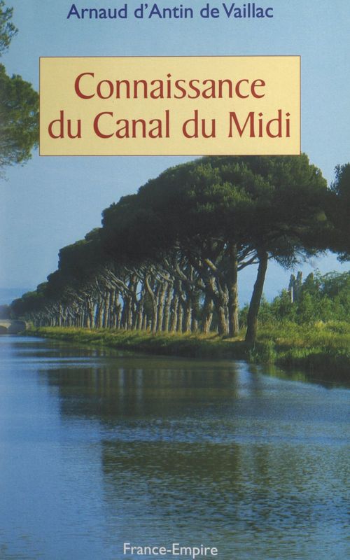Couverture ebook de Connaissance du canal du Midi, de Arnaud D'Antin De Vaillac