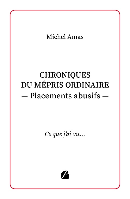 ebook cover of Chroniques du mépris ordinaire - Placements abusifs, by Michel Amas