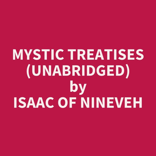 audiobook cover of Mystic Treatises (UNABRIDGED), by