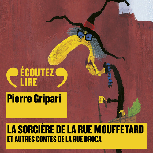 audiobook cover of La sorcière de la rue Mouffetard, et autres contes de la rue Broca, by Pierre Gripari