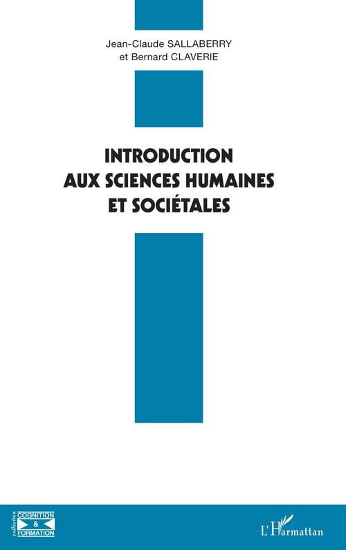 Couverture ebook de Introduction aux sciences humaines et sociétales, de Bernard Claverie, Jean-claude Sallaberry