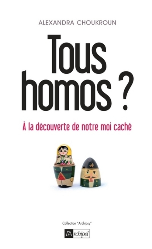 ebook cover of Tous homos ? - À la découverte de notre moi caché, by Alexandra Choukroun