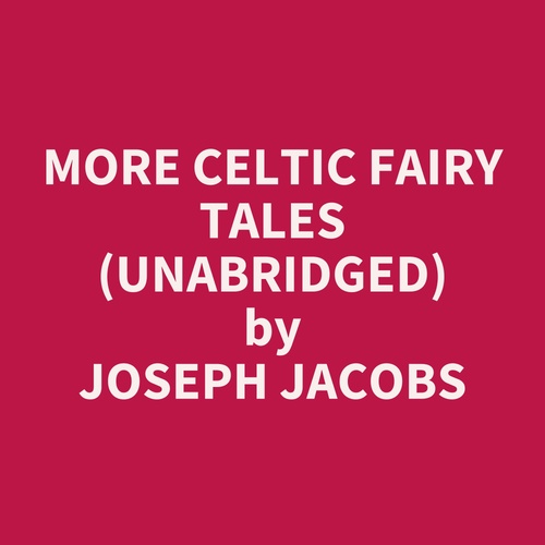 Couverture audiobook de More Celtic Fairy Tales (UNABRIDGED), de Joseph Jacobs