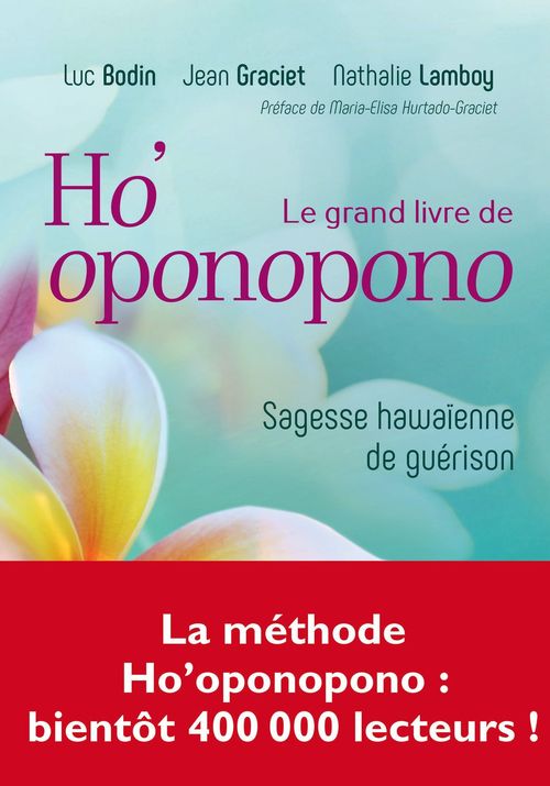 Couverture ebook de Le grand livre de Ho'oponopono, de Luc Bodin, Nathalie Lamboy, Jean Graciet