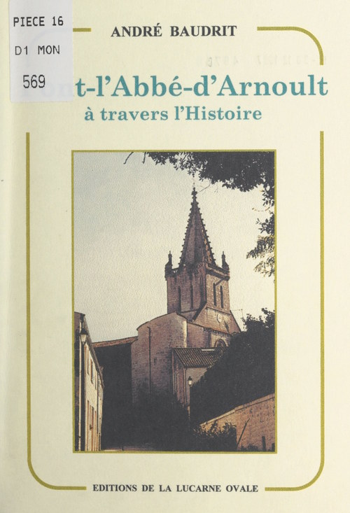 Couverture ebook de Pont-l'Abbé-d'Arnoult à travers l'Histoire (1047-1792), de Andre Baudrit