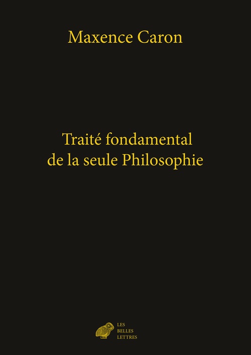 Couverture ebook de Traité fondamental de la seule Philosophie, de Maxence Caron