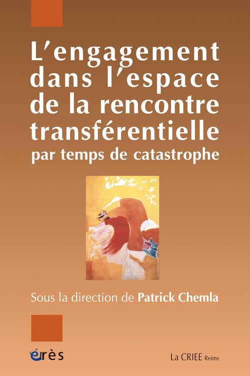ebook cover of L'engagement dans l'espace de la rencontre transférentielle par temps de catastrophe, by Patrick CHEMLA