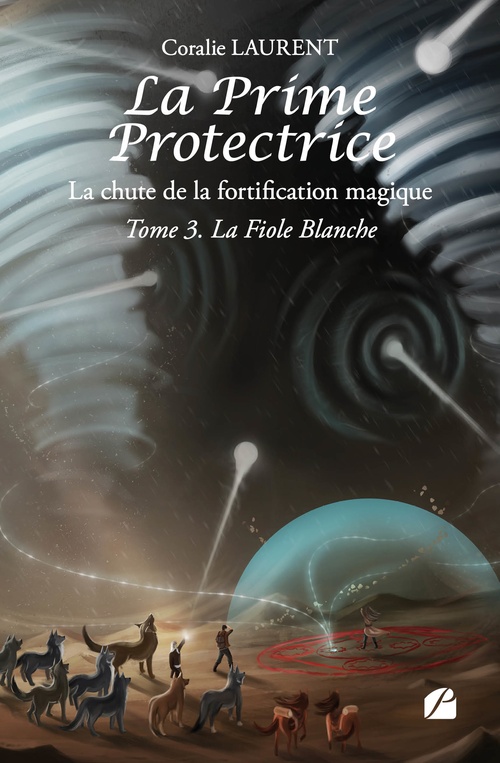 ebook cover of La Prime protectrice - Tome III - La Fiole Blanche, by Coralie Laurent