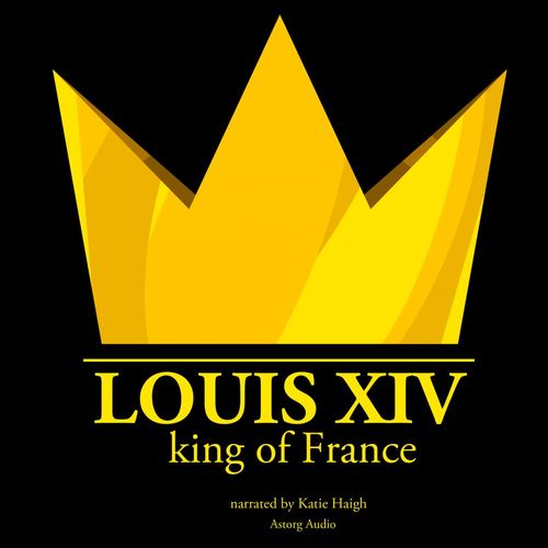 audiobook cover of Louis XIV, King of France, by J. M. Gardner