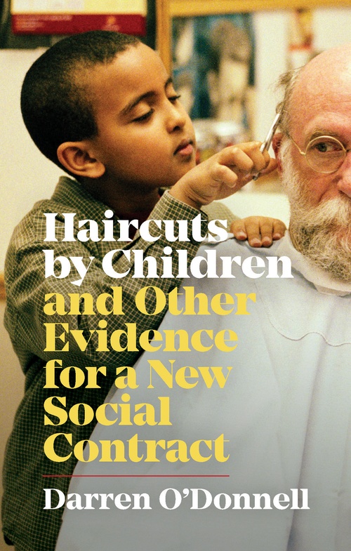 ebook cover of Haircuts by Children and Other Evidence for a New Social Contract, by Darren O'Donnell