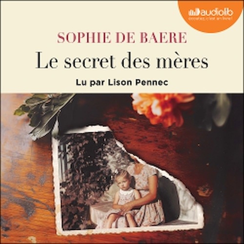 audiobook cover of Le Secret des mères, by Sophie de Baere