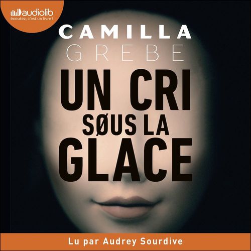 Couverture audiobook de Un cri sous la glace, de Camilla Grebe