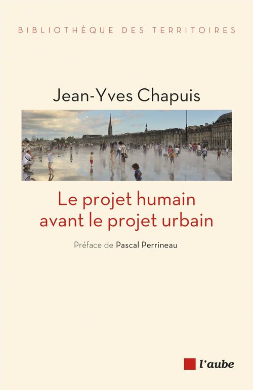 Couverture ebook de Le projet humain avant le projet urbain, de Jean-Yves CHAPUIS