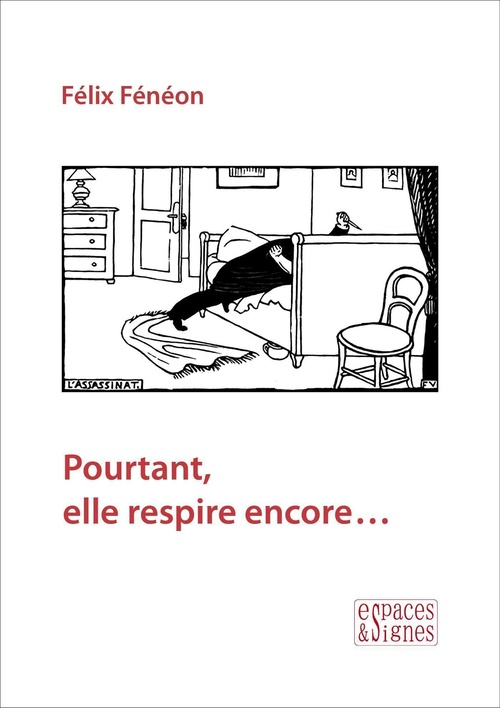 Couverture ebook de Pourtant, elle respire encore..., de Félix Fénéon