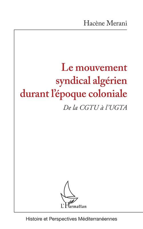 ebook cover of Le mouvement syndical algérien durant l'époque coloniale, by Hacène Merani