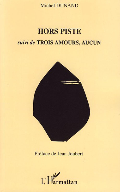 Couverture ebook de Hors Piste suivi de Trois Aamours, Aucun, de Michel Dunand