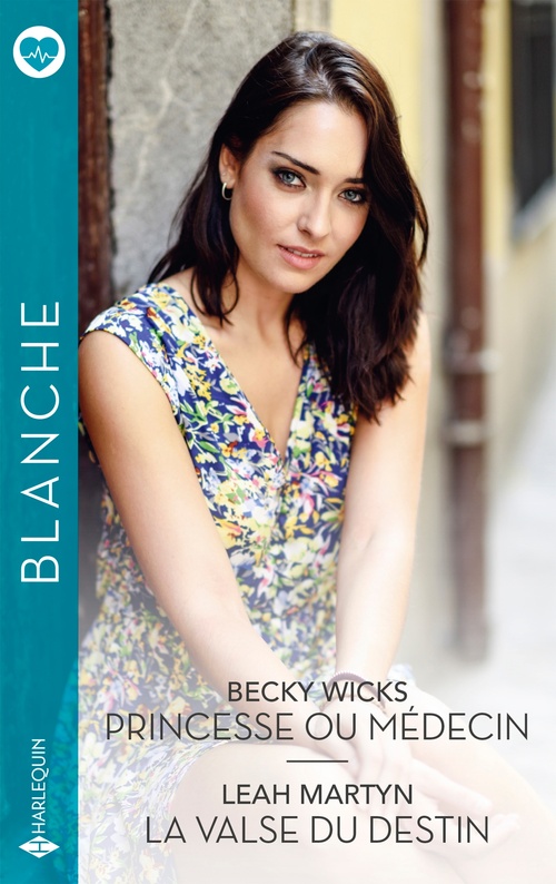 Couverture ebook de Princesse ou médecin - La valse du destin, de Leah Martyn, Becky Wicks