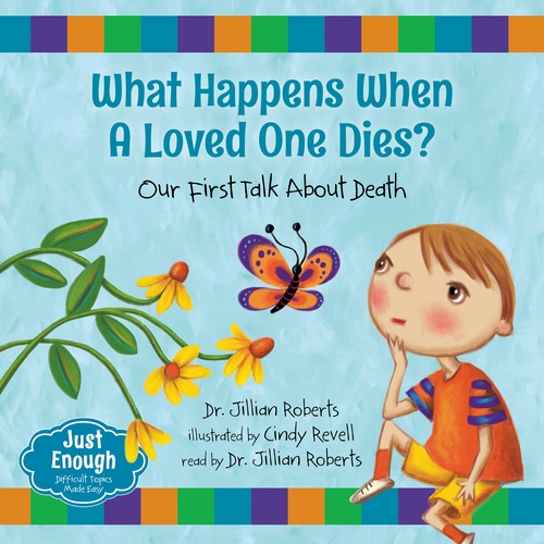 Couverture audiobook de What Happens When a Loved One Dies?, de Jillian Roberts