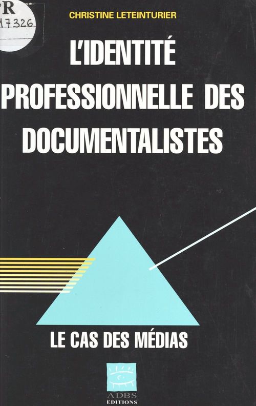 ebook cover of L'identité professionnelle des documentalistes : le cas des médias, by Leteinturier