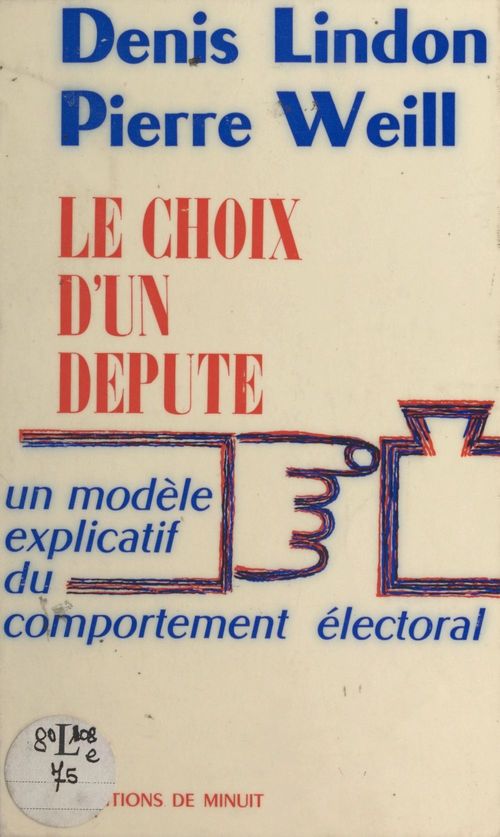 Couverture ebook de Le choix d'un député : un modèle explicatif du comportement électoral, de Lindon/Weill