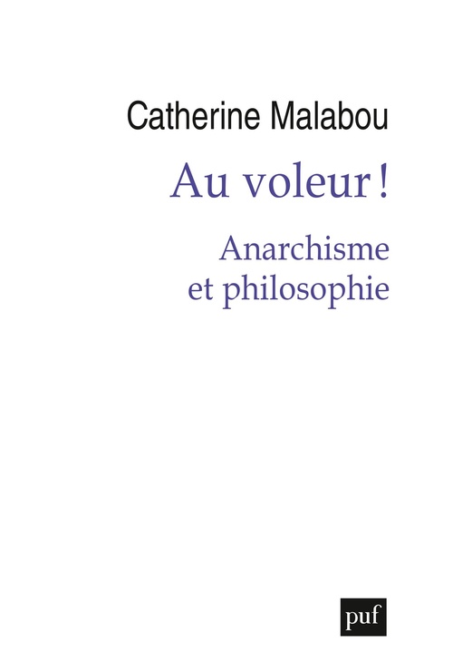 Couverture ebook de Au voleur ! - Anarchisme et philosophie, de Catherine Malabou