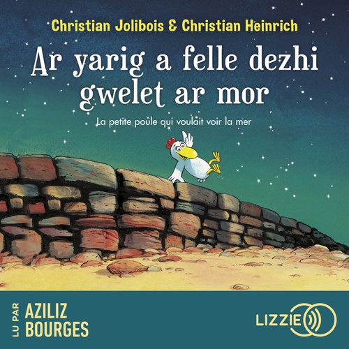 audiobook cover of Ar yarig a felle dezhi gwelet ar mor - La petite poule qui voulait voir la mer - version Bretonne, by Christian Jolibois