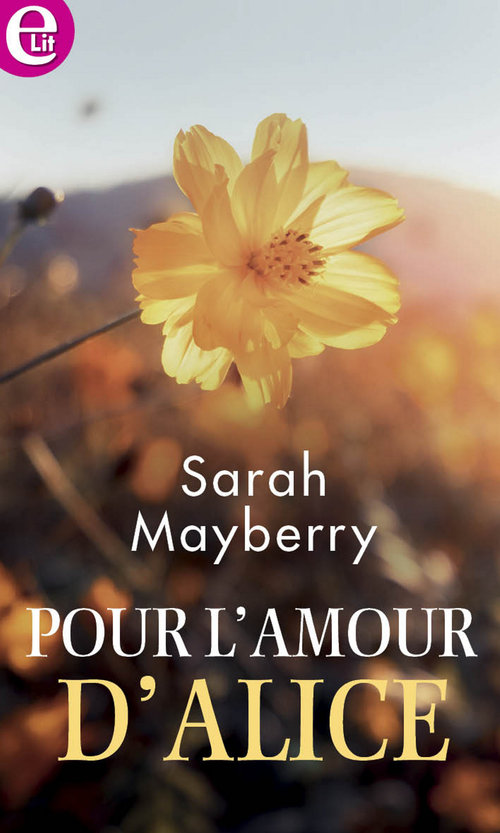 Couverture ebook de Pour l'amour d'Alice, de Sarah Mayberry
