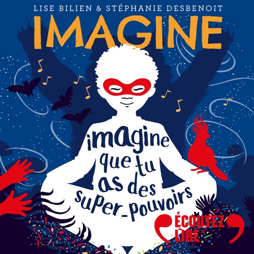 Couverture audiobook de Imagine que tu as des super-pouvoirs - 7 histoires pour te détendre, de Lise Bilien
